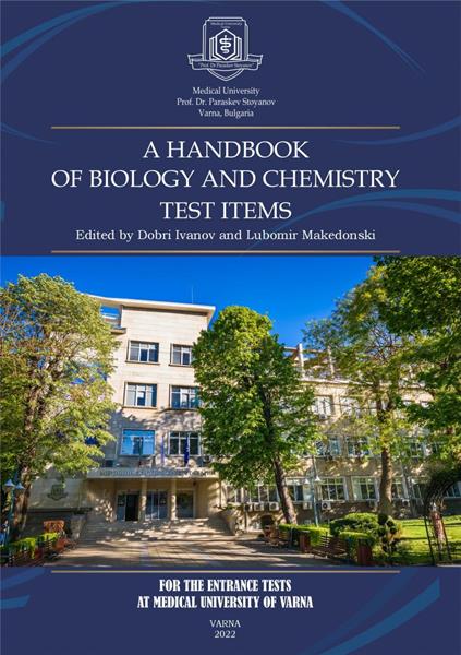 The New Handbook of biology and chemistry test items for the entrance tests at Medical University of Varna is available for all applicants